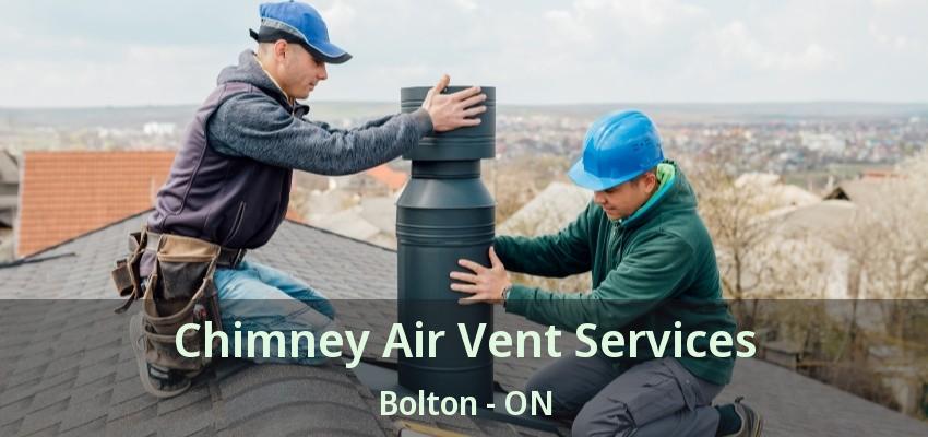 Chimney Air Vent Services Bolton - ON