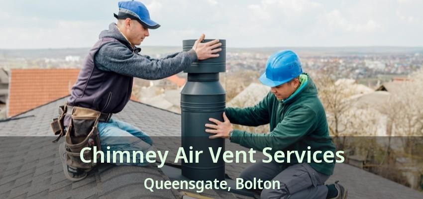 Chimney Air Vent Services Queensgate, Bolton - ON