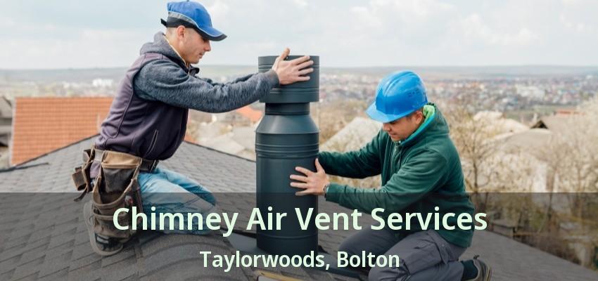 Chimney Air Vent Services Taylorwoods, Bolton - ON