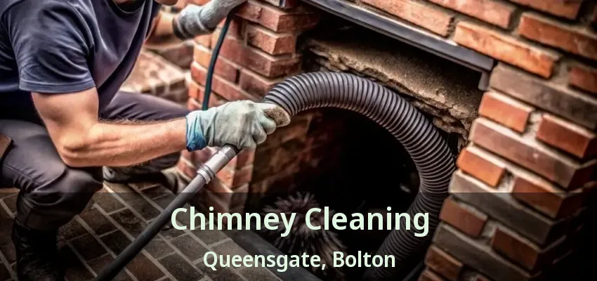 Chimney Cleaning Queensgate, Bolton - ON