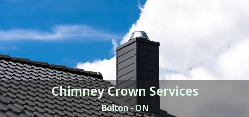 Chimney Crown Services Bolton - ON