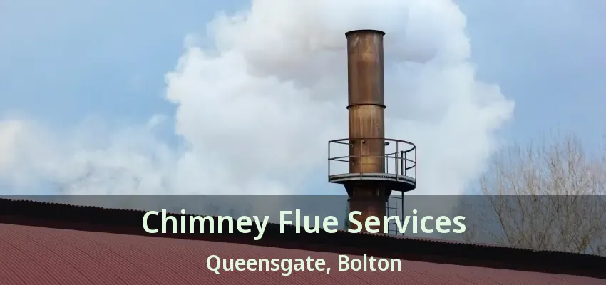 Chimney Flue Services Queensgate, Bolton - ON