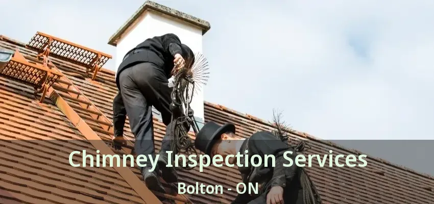 Chimney Inspection Services Bolton - ON