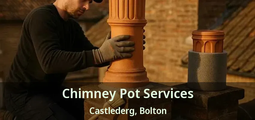 Chimney Pot Services Castlederg, Bolton - ON