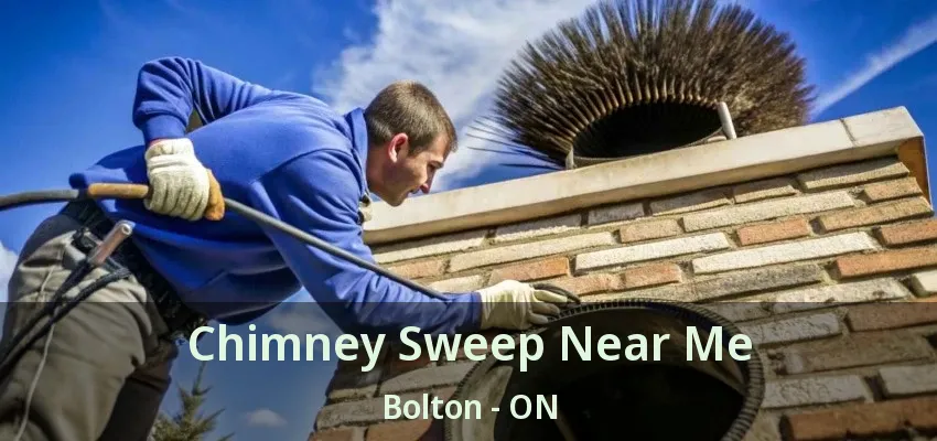 Chimney Sweep Near Me Bolton - ON