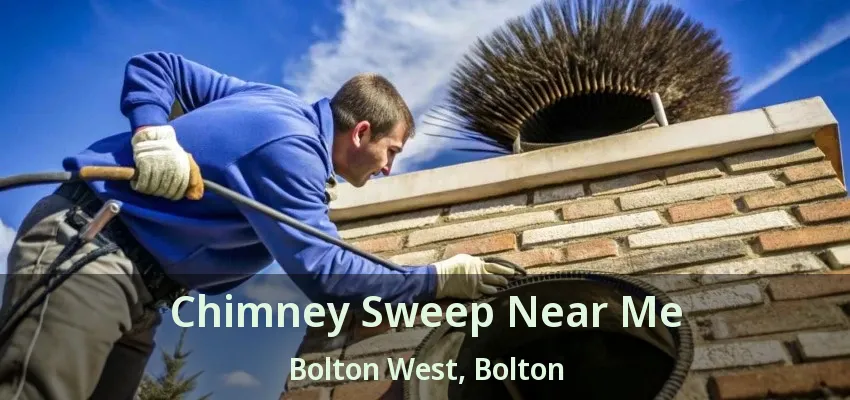 Chimney Sweep Near Me Bolton West, Bolton - ON
