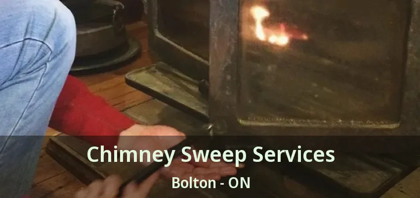 Chimney Sweep Services Bolton - ON