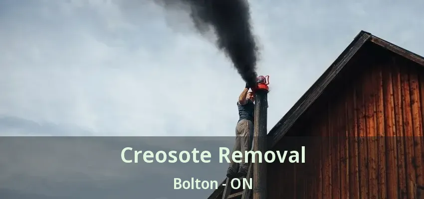 Creosote Removal Bolton - ON