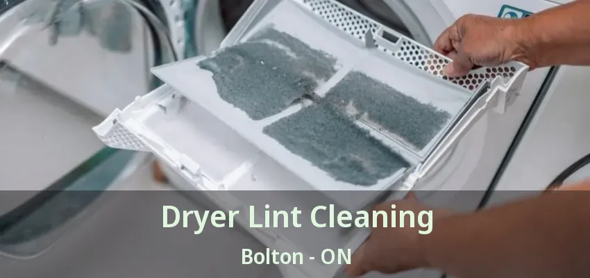 Dryer Lint Cleaning Bolton - ON