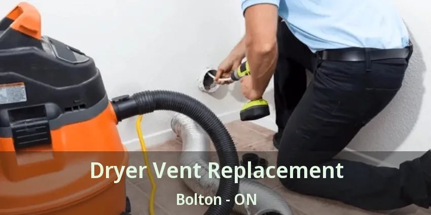 Dryer Vent Replacement Bolton - ON