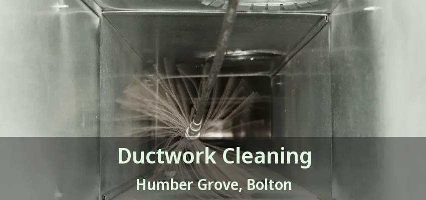 Ductwork Cleaning Humber Grove, Bolton - ON