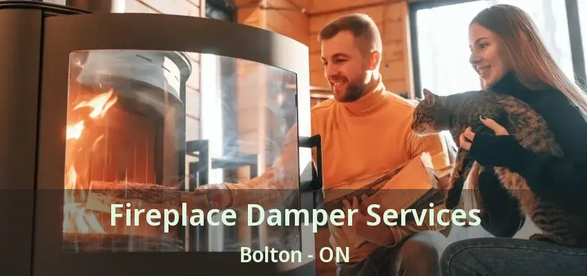 Fireplace Damper Services Bolton - ON