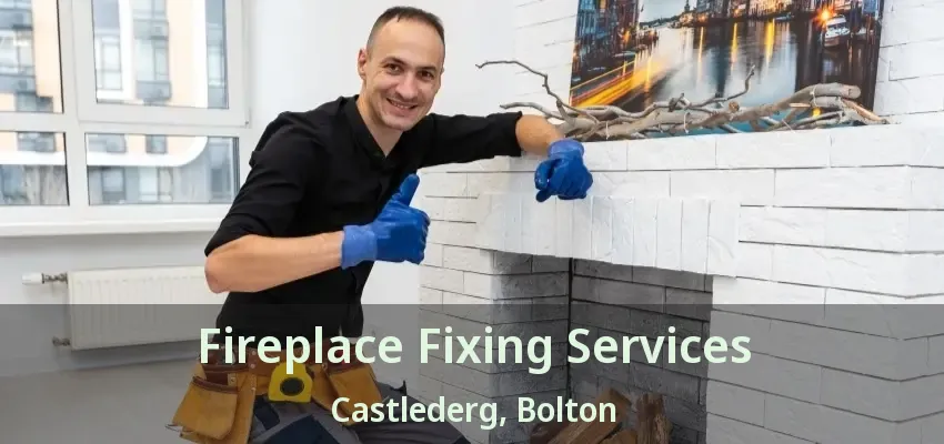 Fireplace Fixing Services Castlederg, Bolton - ON