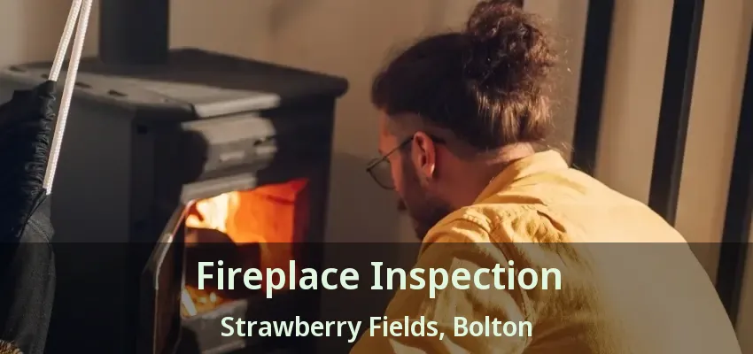 Fireplace Inspection Strawberry Fields, Bolton - ON