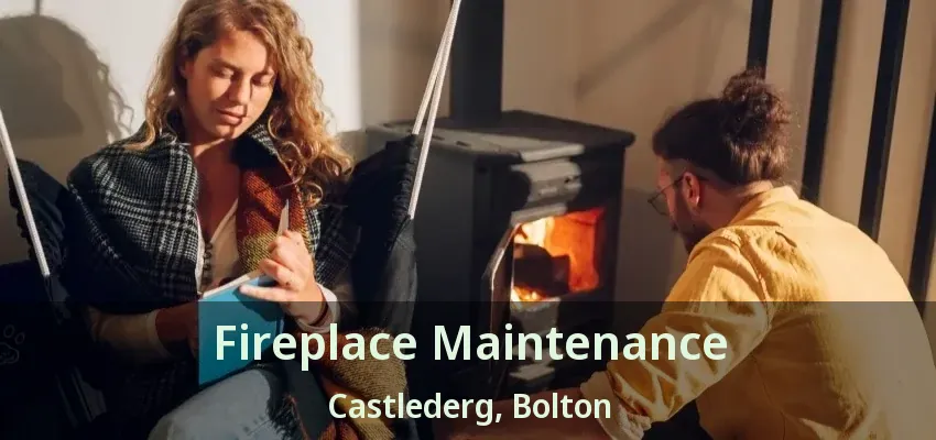 Fireplace Maintenance Castlederg, Bolton - ON