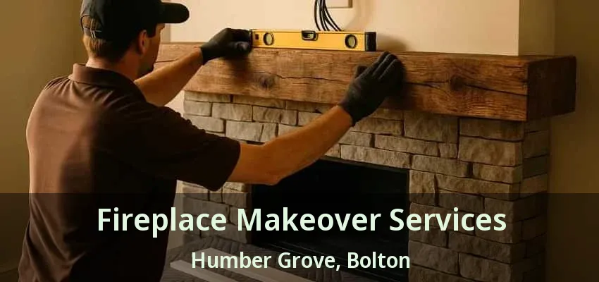 Fireplace Makeover Services Humber Grove, Bolton - ON