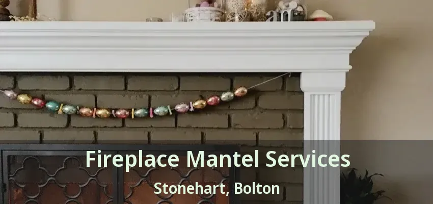 Fireplace Mantel Services Stonehart, Bolton - ON