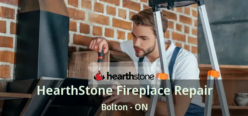 HearthStone Fireplace Repair Bolton - ON