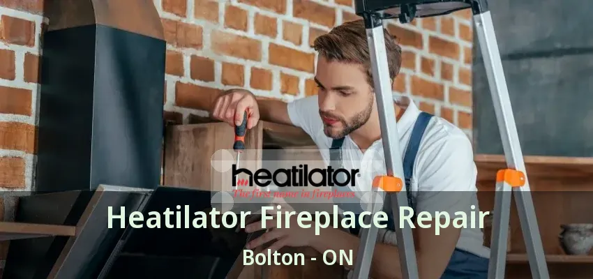 Heatilator Fireplace Repair Bolton - ON