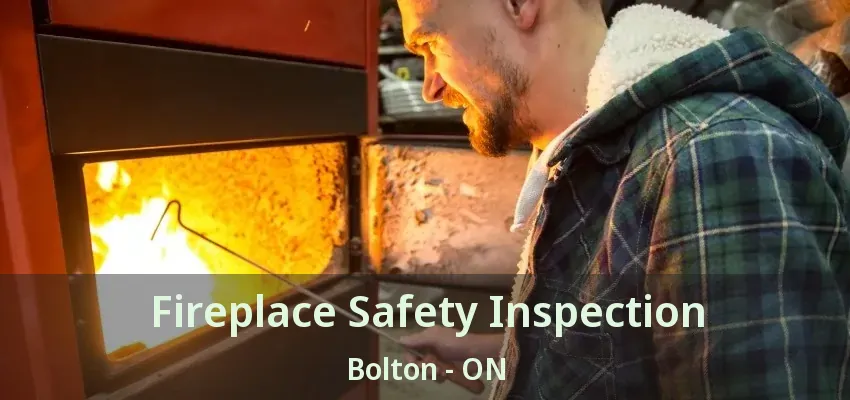 Fireplace Safety Inspection Bolton - ON