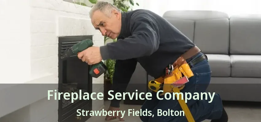 Fireplace Service Company Strawberry Fields, Bolton - ON