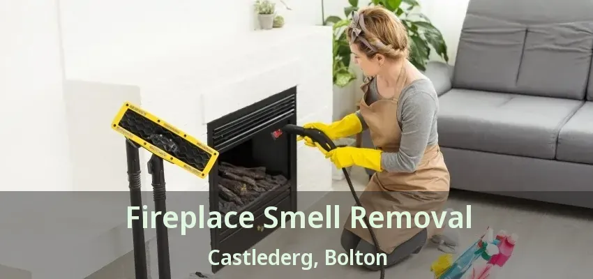 Fireplace Smell Removal Castlederg, Bolton - ON