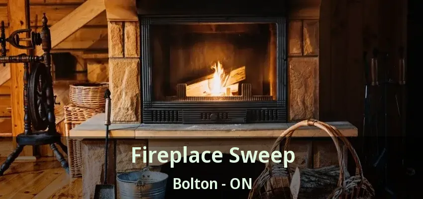 Fireplace Sweep Bolton - ON