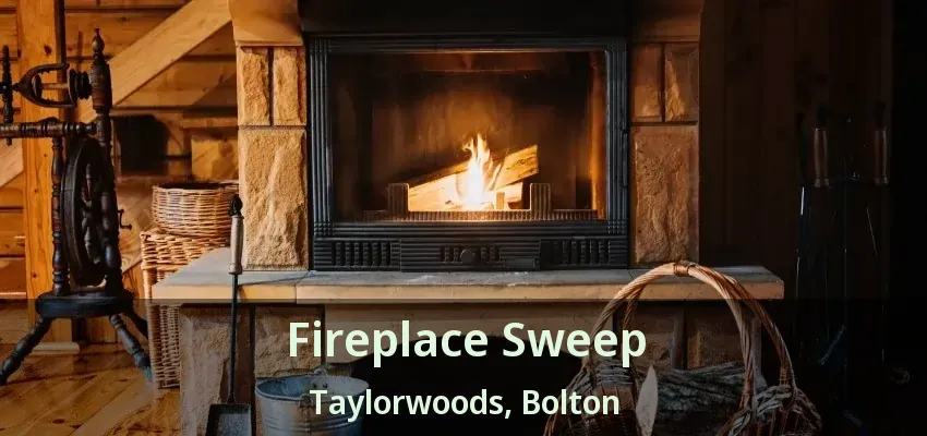 Fireplace Sweep Taylorwoods, Bolton - ON