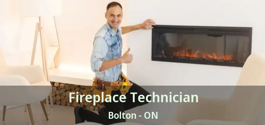 Fireplace Technician Bolton - ON
