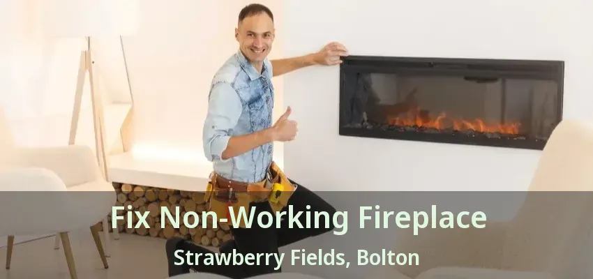Fix Non-Working Fireplace Strawberry Fields, Bolton - ON