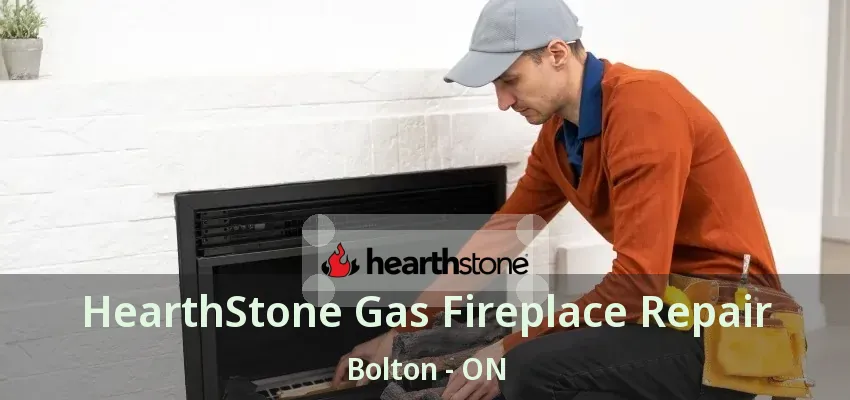 HearthStone Gas Fireplace Repair Bolton - ON