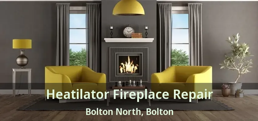 Heatilator Fireplace Repair Bolton North, Bolton - ON
