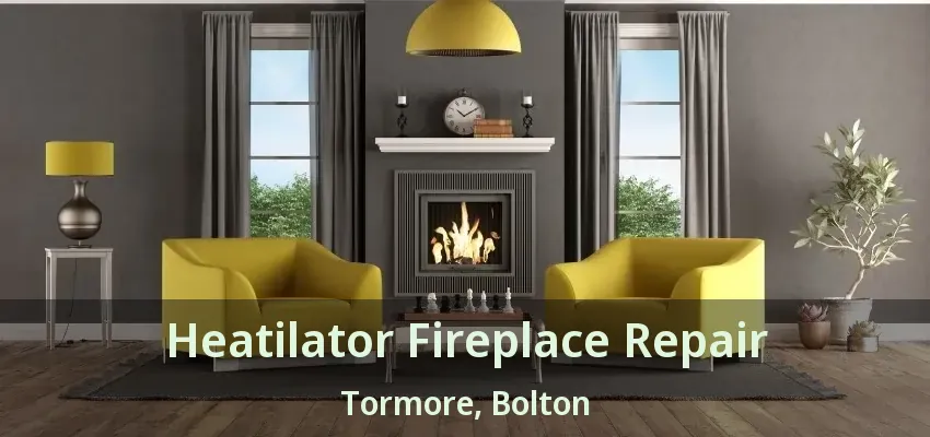 Heatilator Fireplace Repair Tormore, Bolton - ON