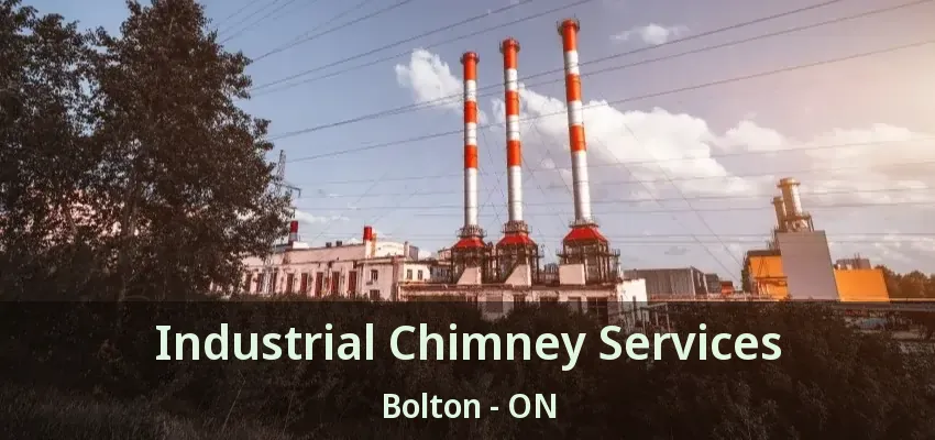 Industrial Chimney Services Bolton - ON