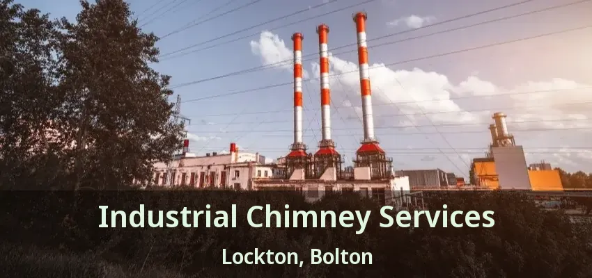 Industrial Chimney Services Lockton, Bolton - ON