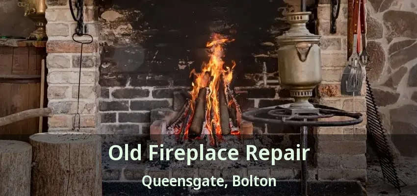 Old Fireplace Repair Queensgate, Bolton - ON