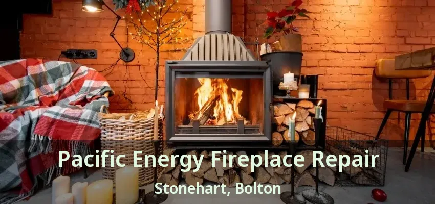 Pacific Energy Fireplace Repair Stonehart, Bolton - ON