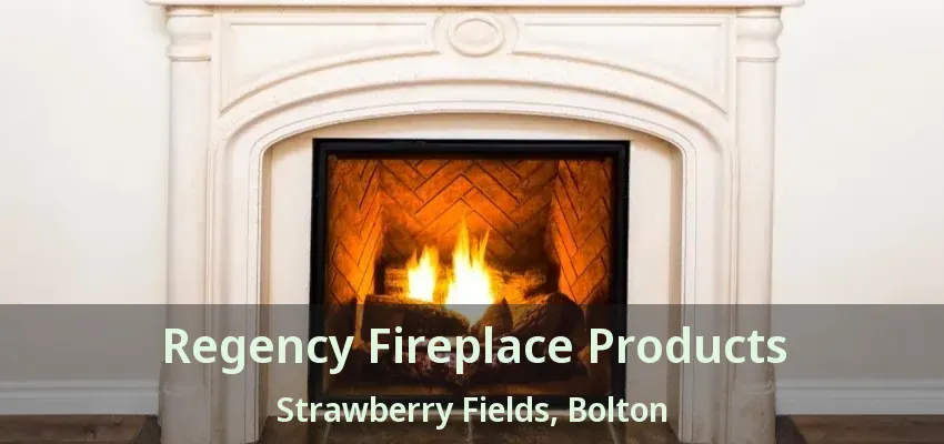 Regency Fireplace Products Strawberry Fields, Bolton - ON