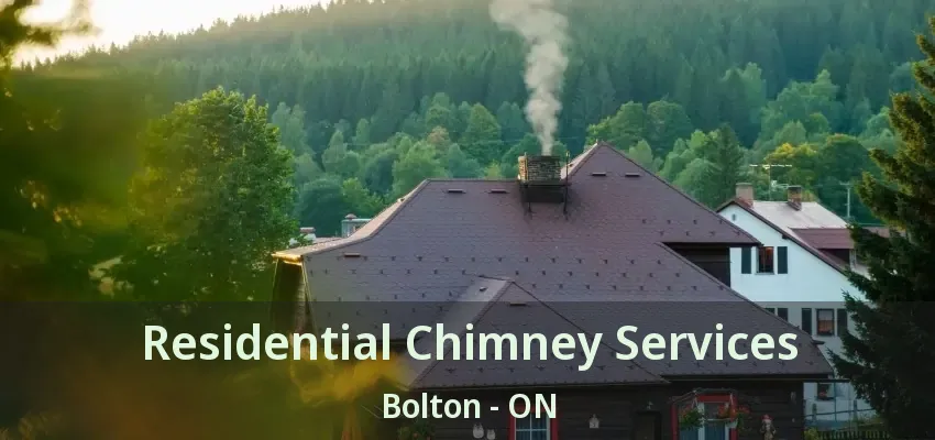 Residential Chimney Services Bolton - ON