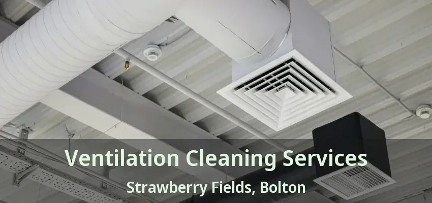Ventilation Cleaning Services Strawberry Fields, Bolton - ON
